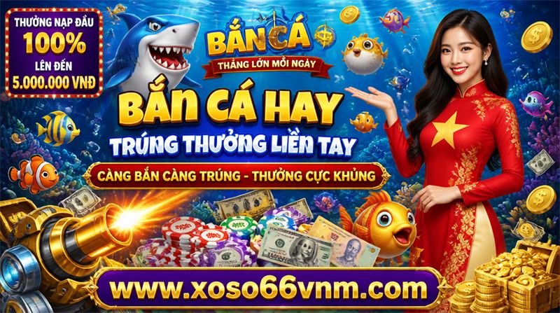 Bắn cá đổi thưởng XOSO66: mẹo săn boss và tối ưu xu cho người mới