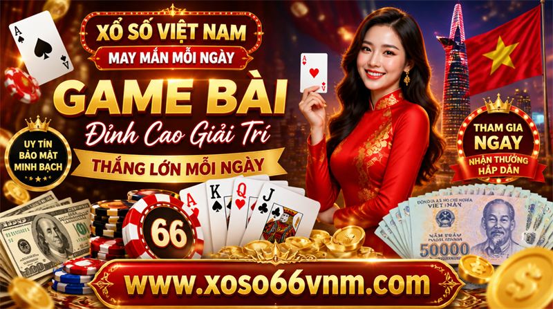 Game bài đổi thưởng XOSO66: luật chơi cơ bản và cách chọn bàn